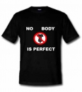 No Body is perfect T-Shirt